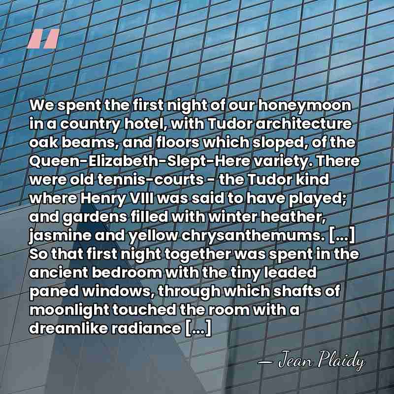 We spent the first night of our honeymoon in a country hotel,&hellip; - Jean Plaidy