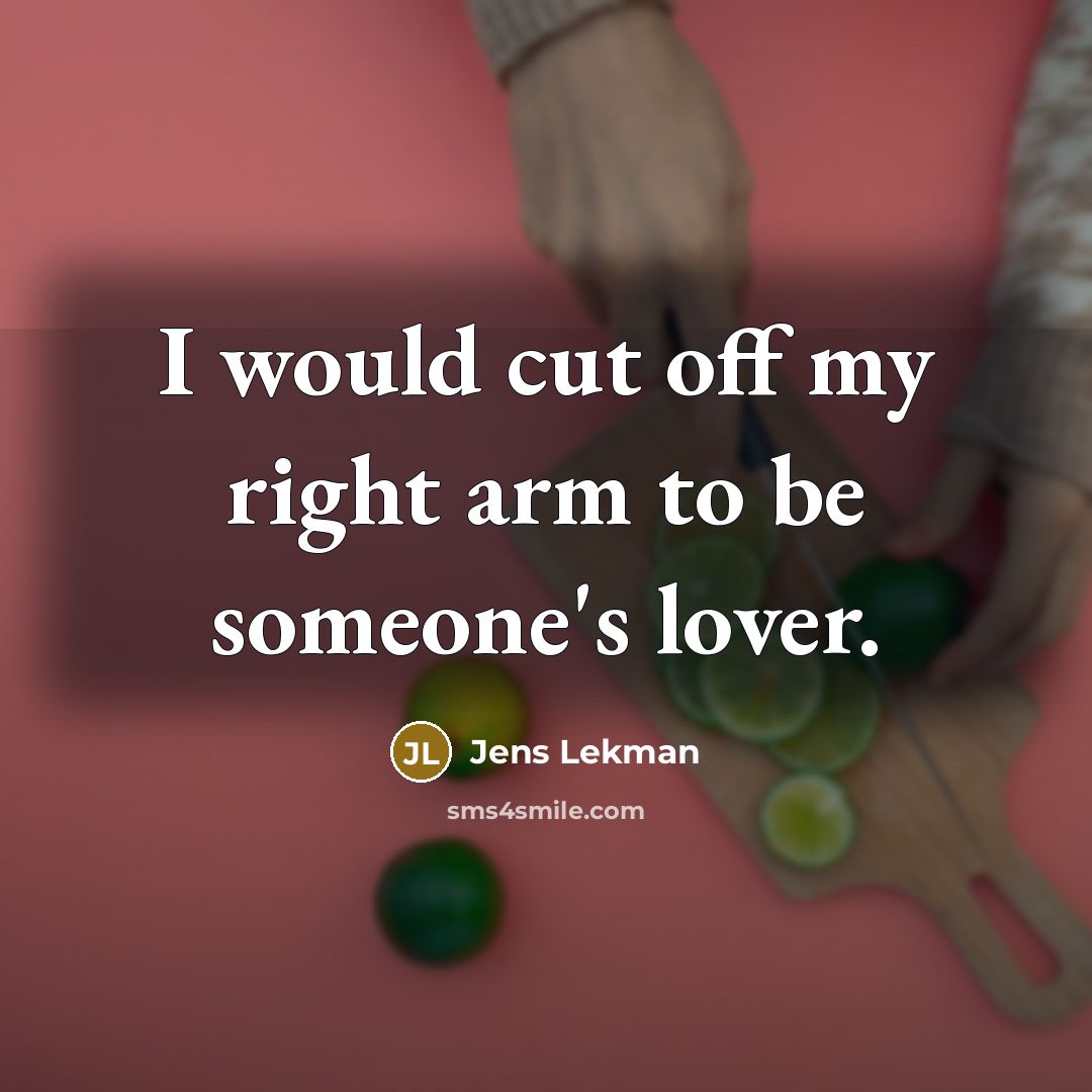 “I would cut off my right arm to be someone's…” quote by Jens Lekman