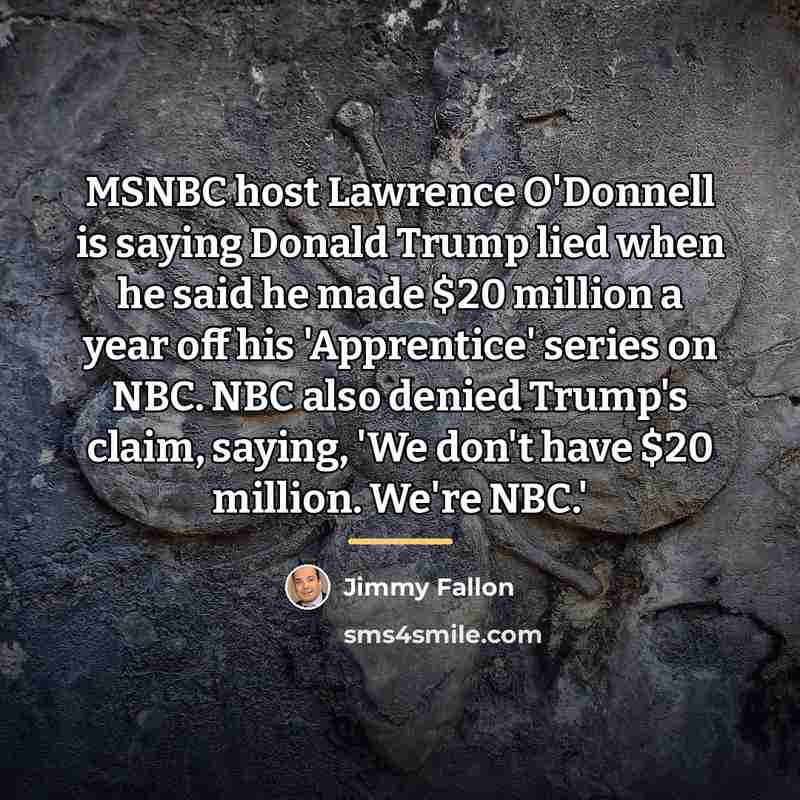 “MSNBC host Lawrence O'Donnell is saying Donald Trump lied when…” quote by Jimmy Fallon