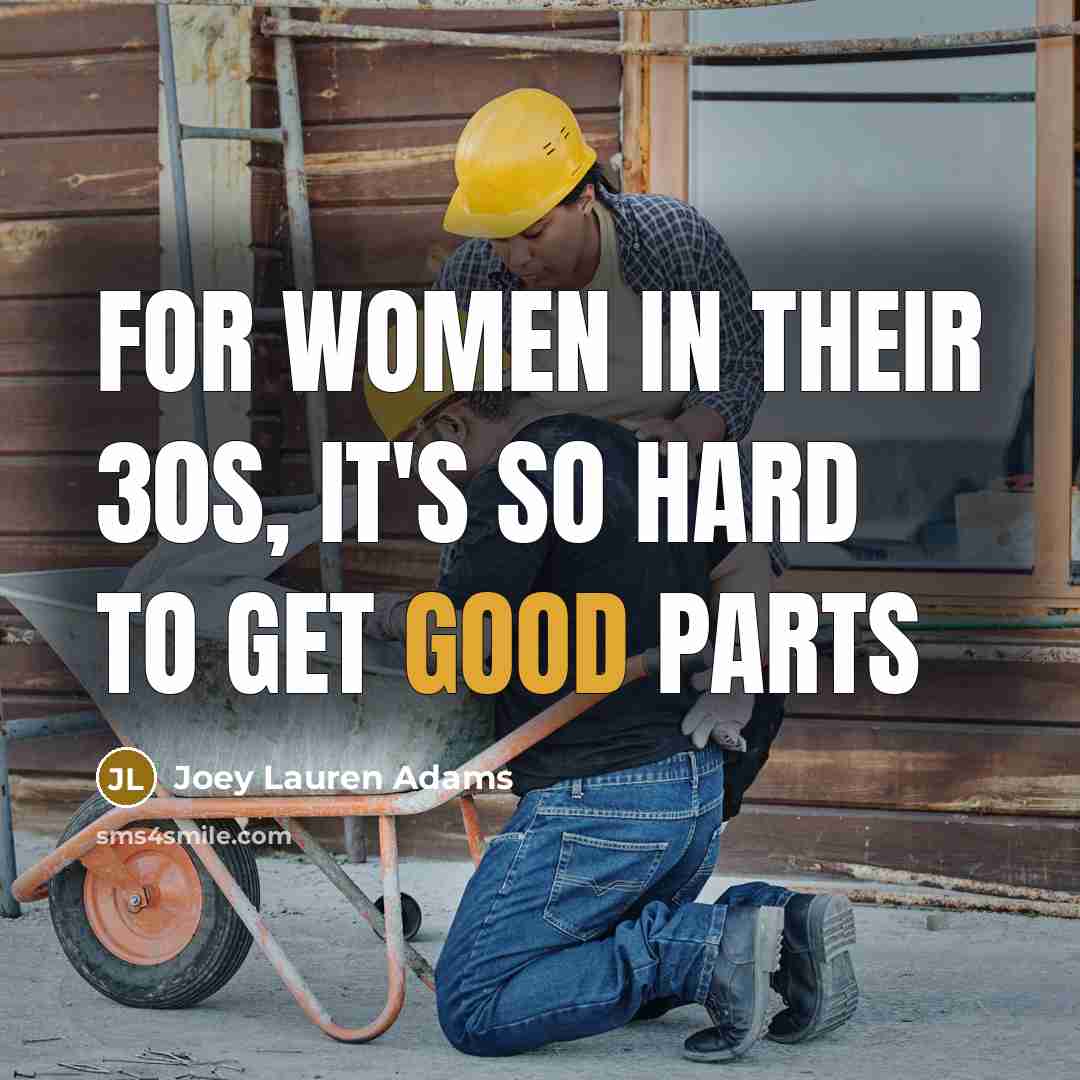 “For women in their 30s, it's so hard to get good parts” quote by Joey Lauren Adams