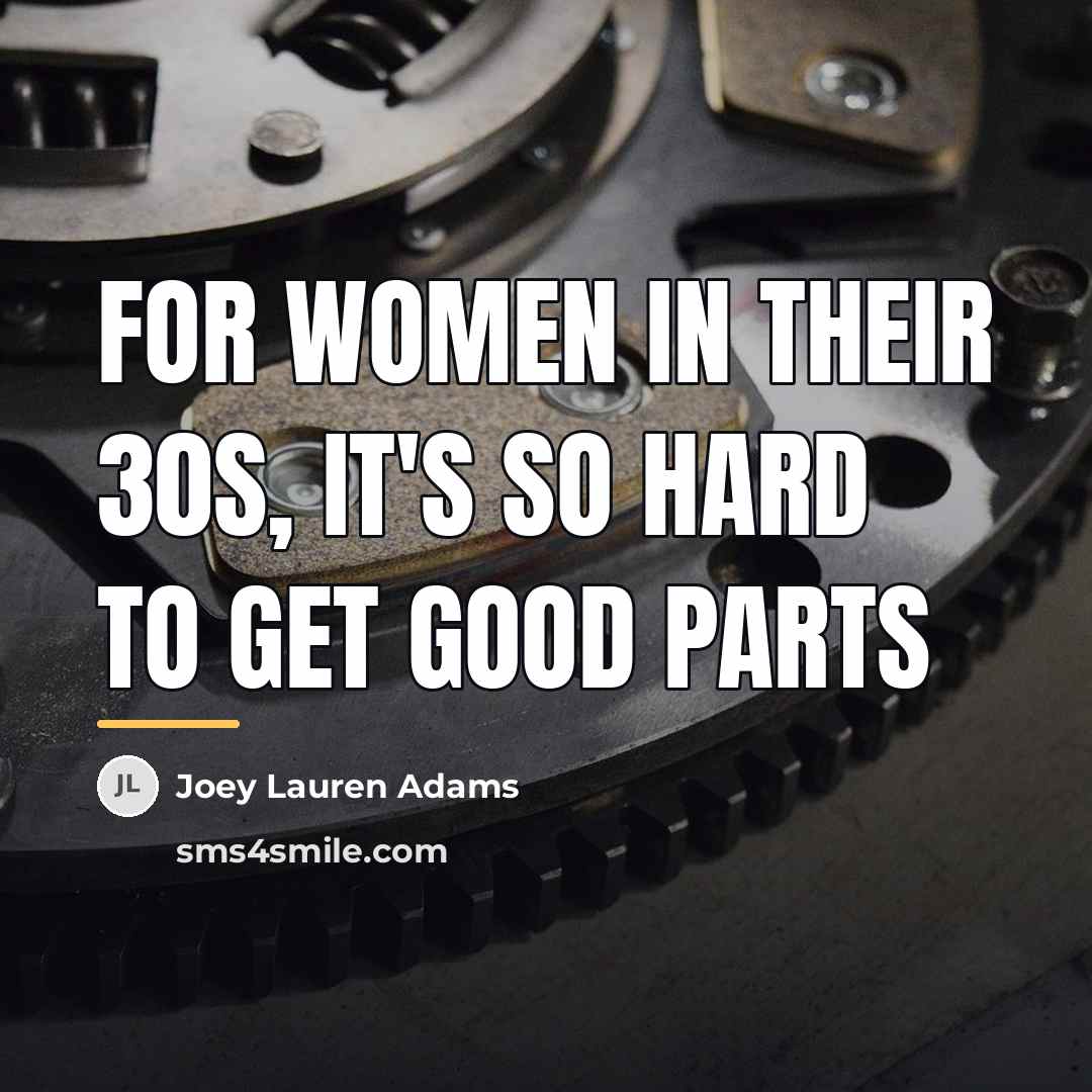 “For women in their 30s, it's so hard to get…” quote by Joey Lauren Adams