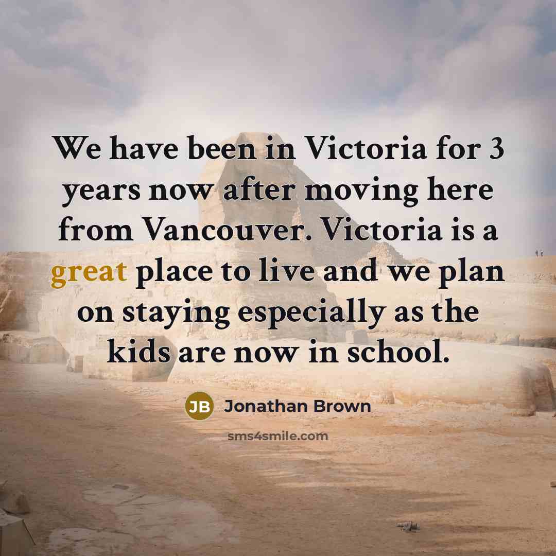 “We have been in Victoria for 3 years now after…” quote by Jonathan Brown
