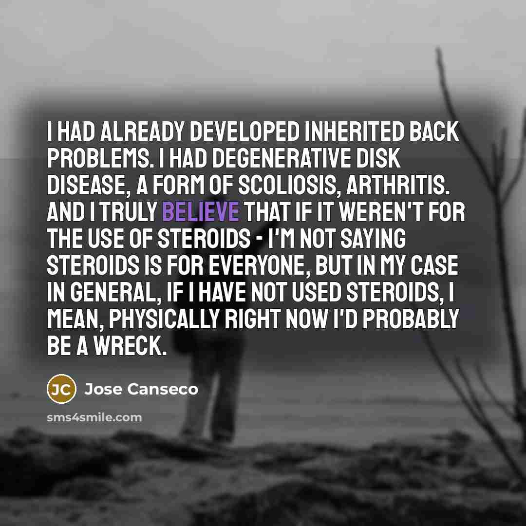 “I had already developed inherited back problems. I had degenerative…” quote by Jose Canseco