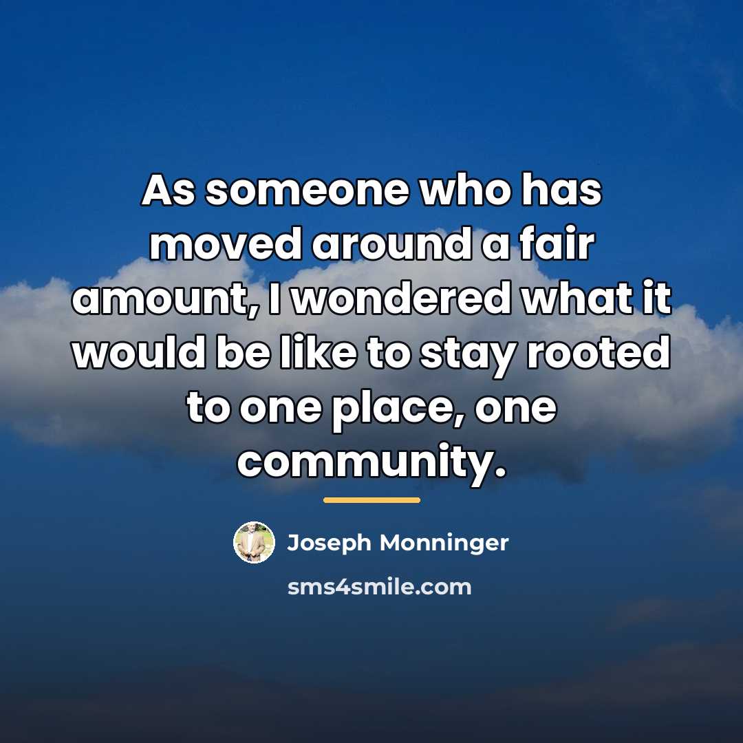 “As someone who has moved around a fair amount, I…” quote by Joseph Monninger