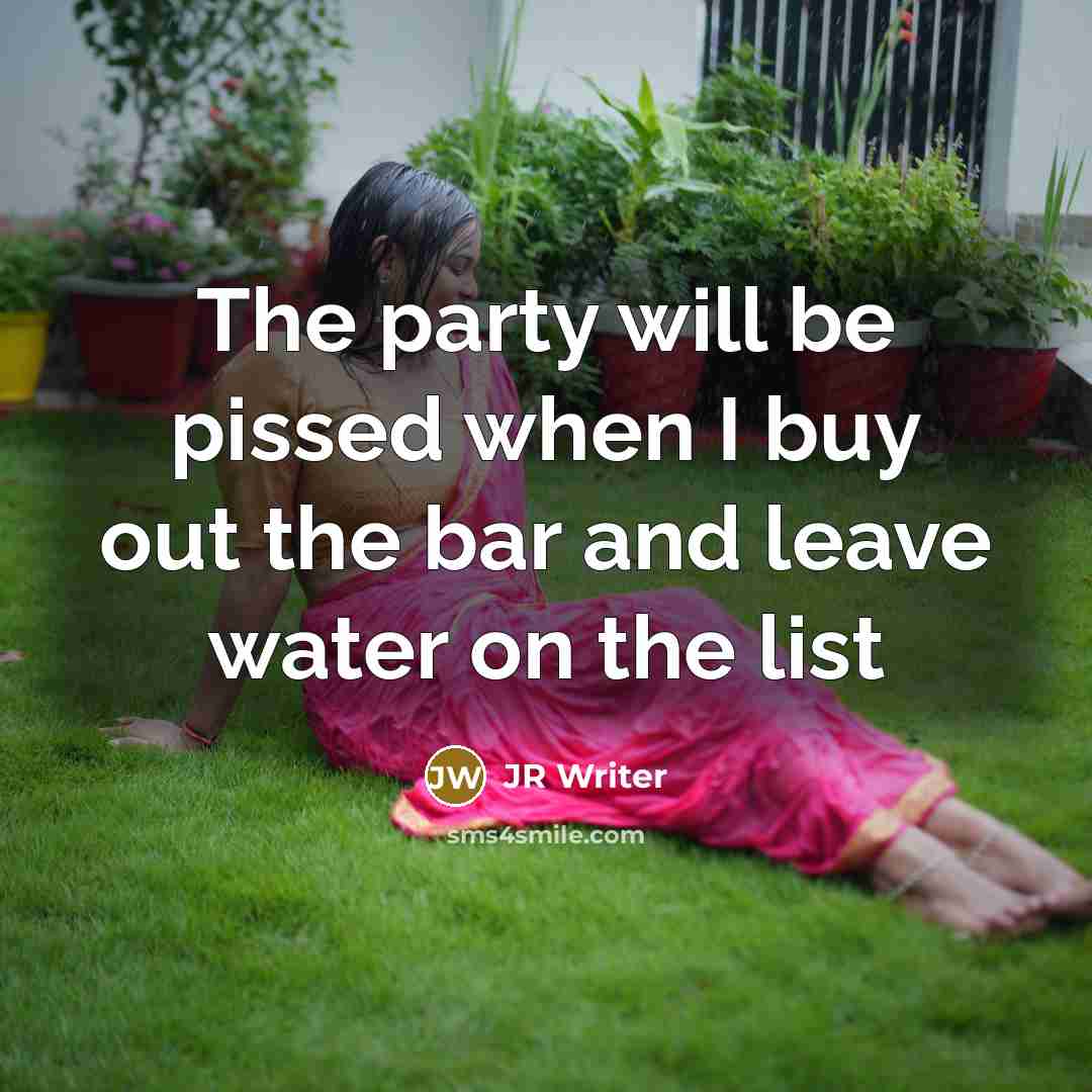 “The party will be pissed when I buy out the…” quote by JR Writer