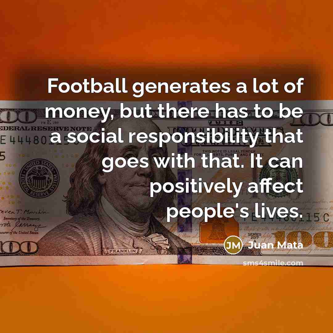 “Football generates a lot of money, but there has to…” quote by Juan Mata