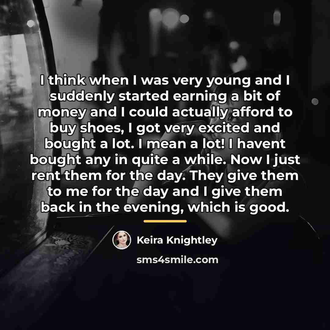 “I think when I was very young and I suddenly…” quote by Keira Knightley
