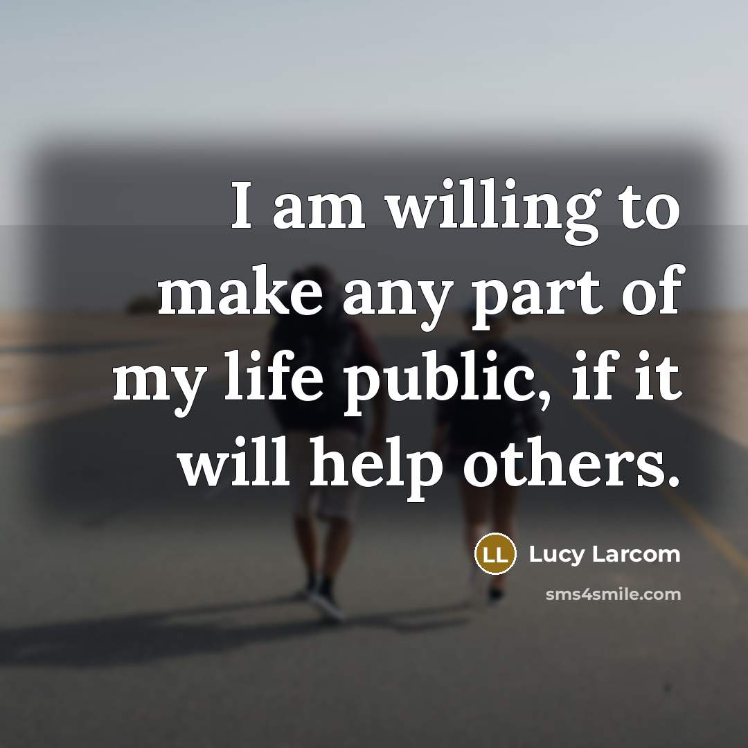 “I am willing to make any part of my life…” quote by Lucy Larcom