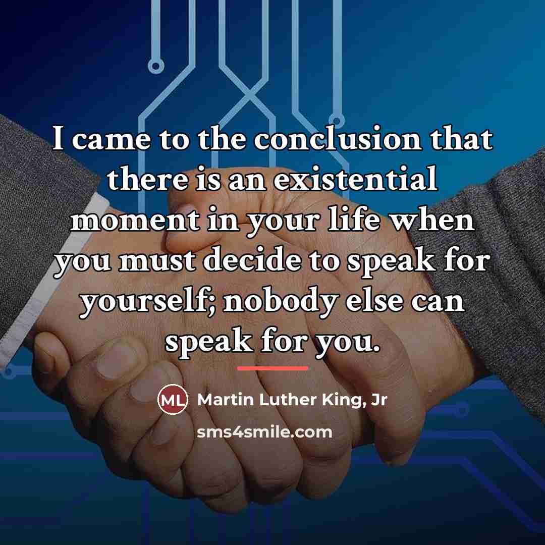 “I came to the conclusion that there is an existential…” quote by Martin Luther King, Jr