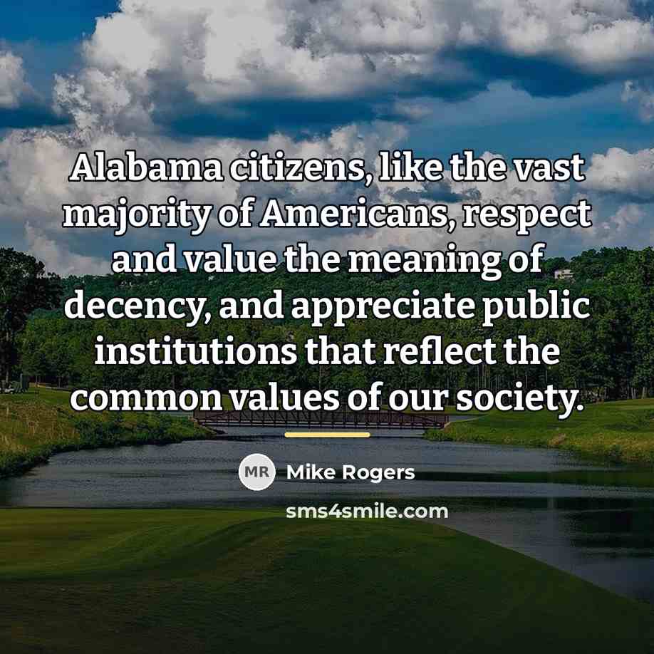 “Alabama citizens, like the vast majority of Americans, respect and…” quote by Mike Rogers