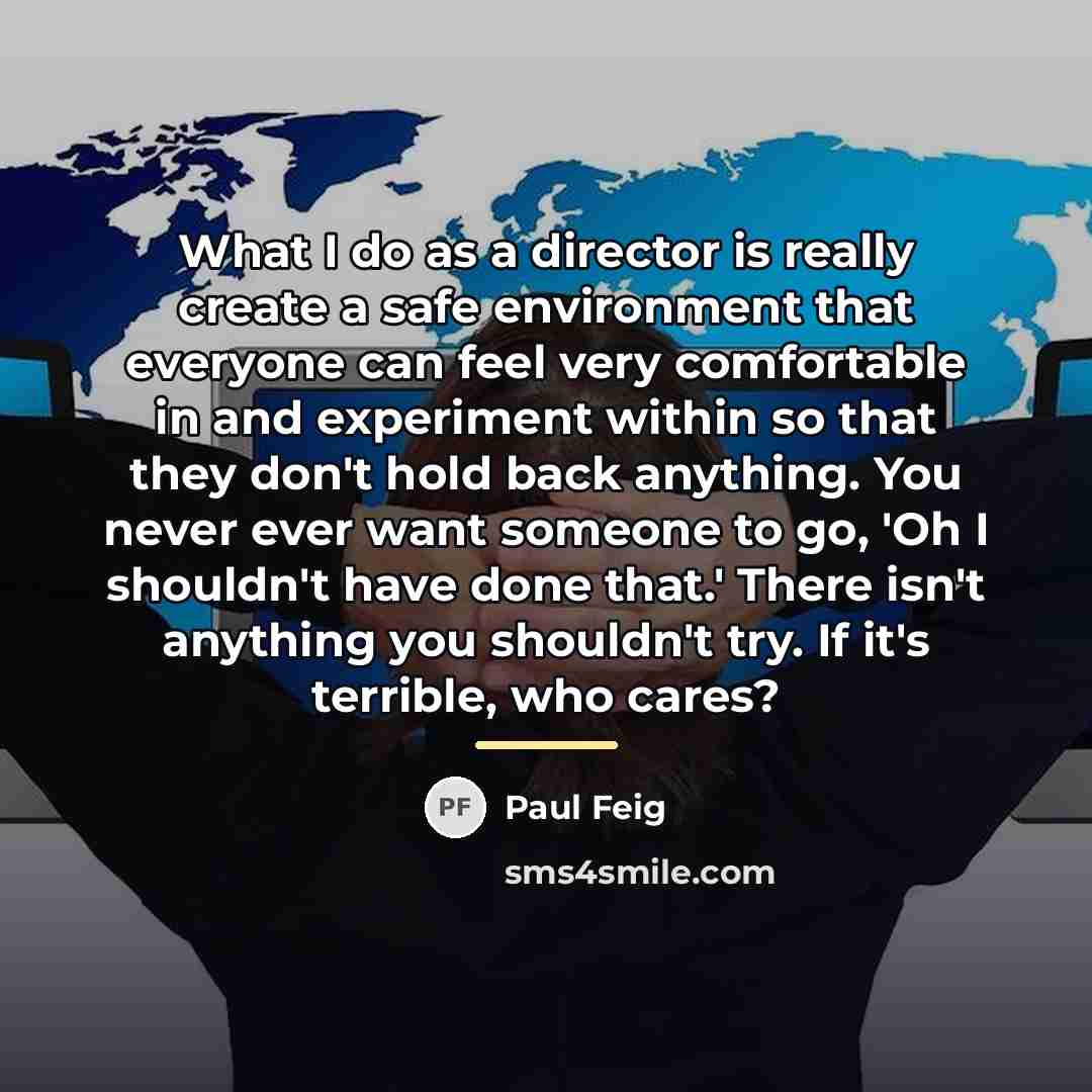 “What I do as a director is really create a…” quote by Paul Feig