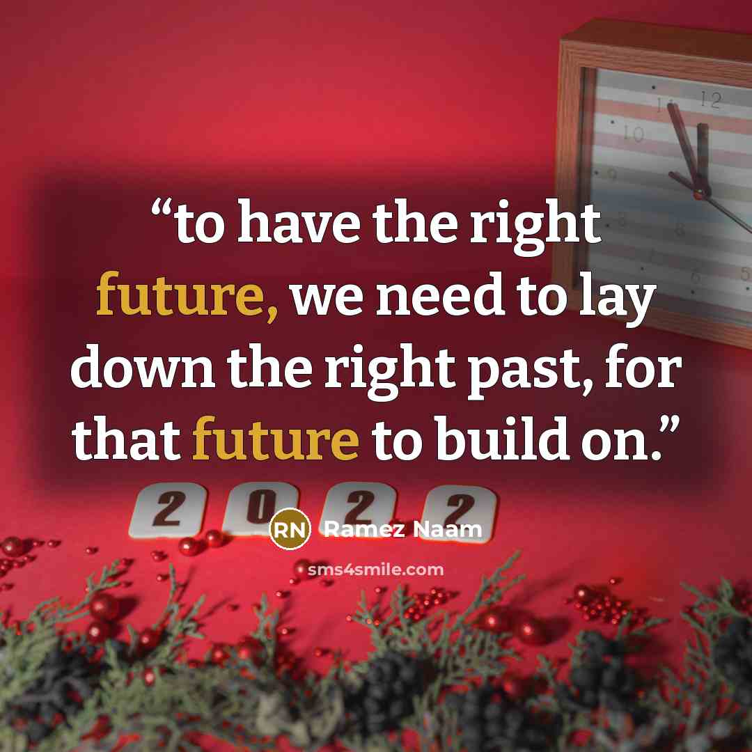 “to have the right future, we need to lay down the right past, for that future to build on.” quote by Ramez Naam