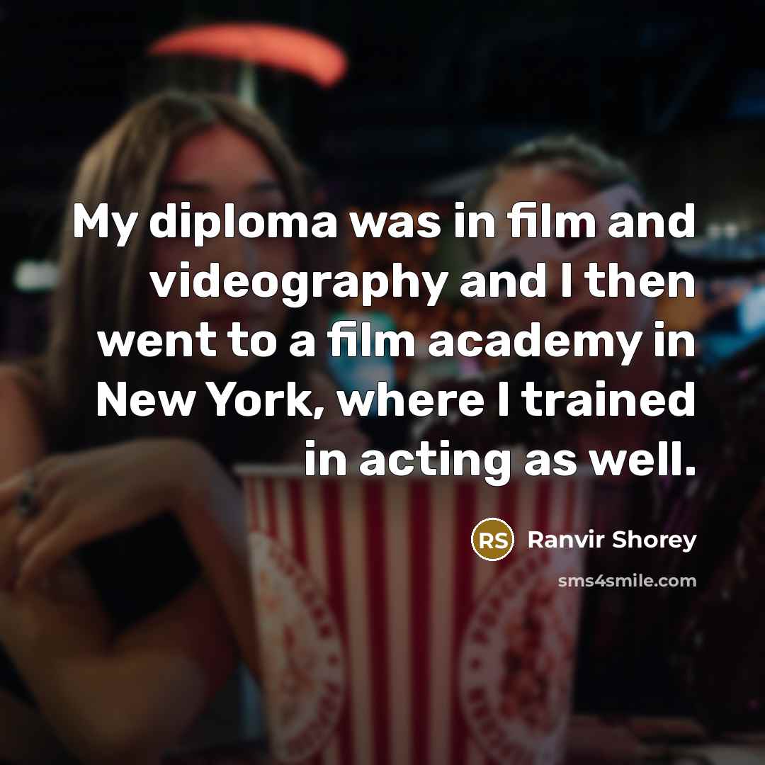 “My diploma was in film and videography and I then…” quote by Ranvir Shorey