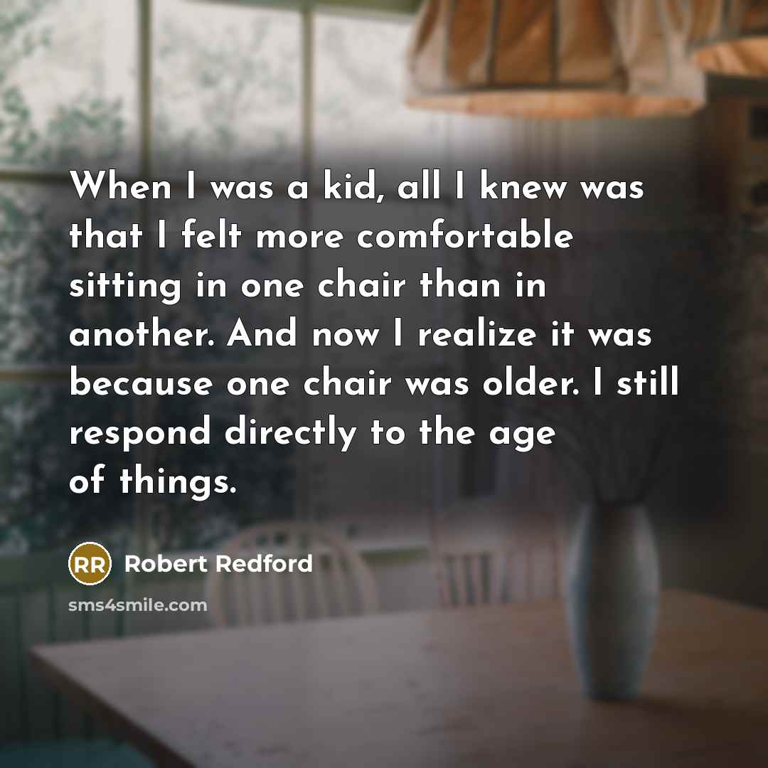 “When I was a kid, all I knew was that…” quote by Robert Redford