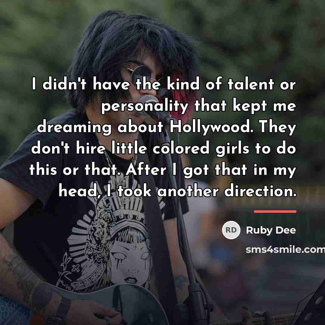 “I didn't have the kind of talent or personality that…” quote by Ruby Dee