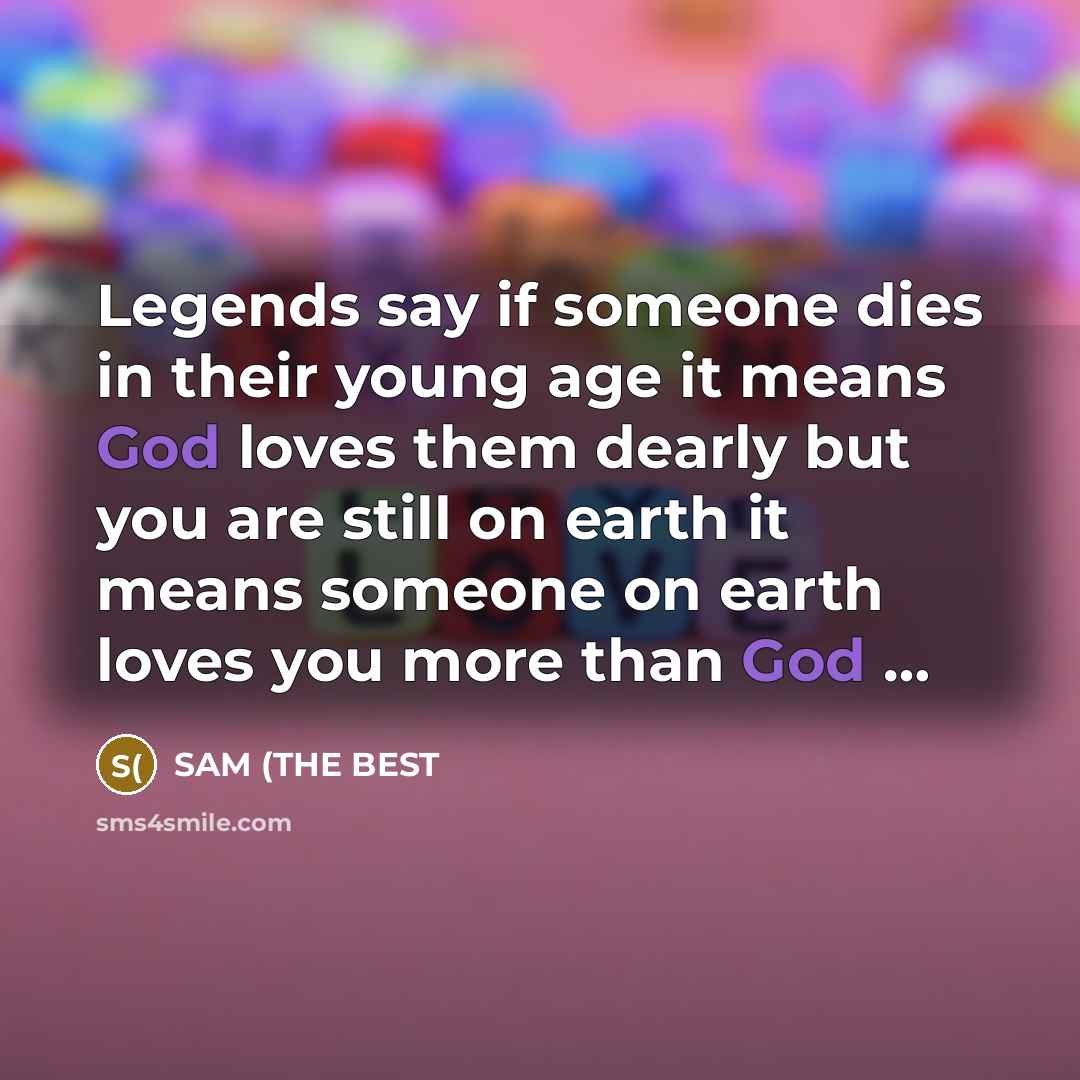 “Legends say if someone dies in their young age it…” quote by SAM (THE BEST