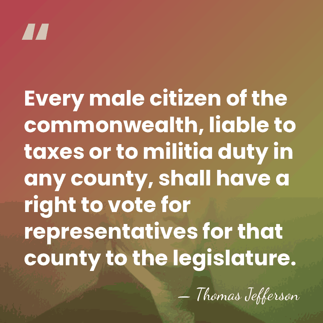 Every male citizen of the commonwealth, liable to taxes or to militia&hellip; - Thomas Jefferson