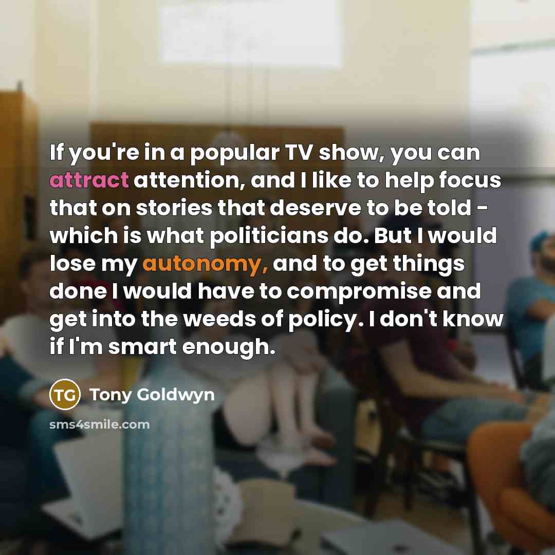 “If you're in a popular TV show, you can attract…” quote by Tony Goldwyn