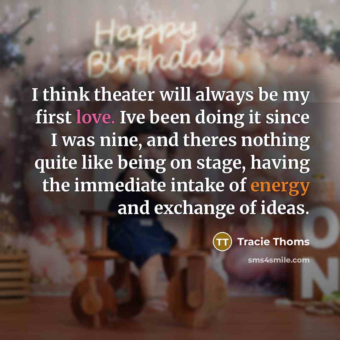 “I think theater will always be my first love. Ive…” quote by Tracie Thoms