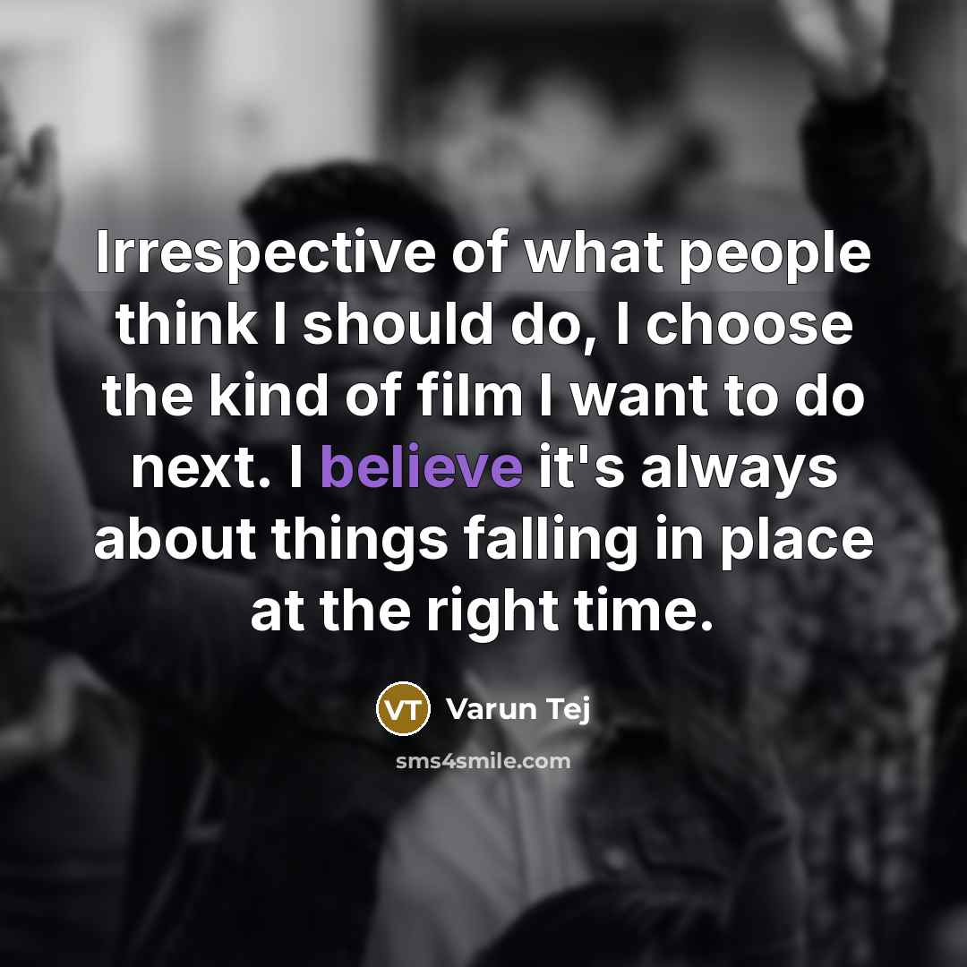 “Irrespective of what people think I should do, I choose…” quote by Varun Tej