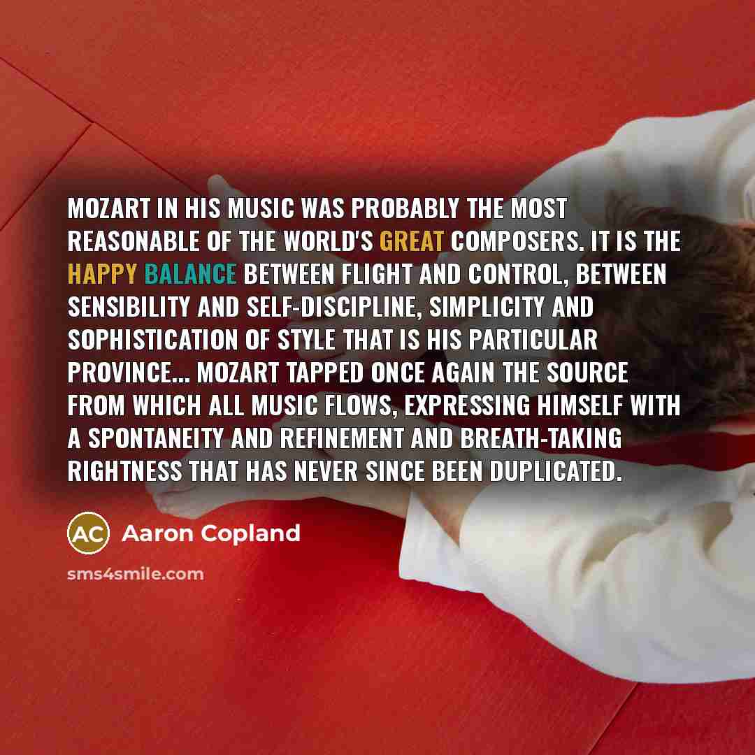 “Mozart in his music was probably the most reasonable of…” quote by Aaron Copland