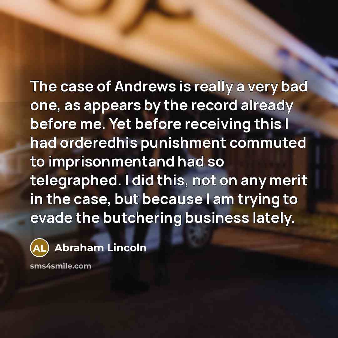 “The case of Andrews is really a very bad one,…” quote by Abraham Lincoln