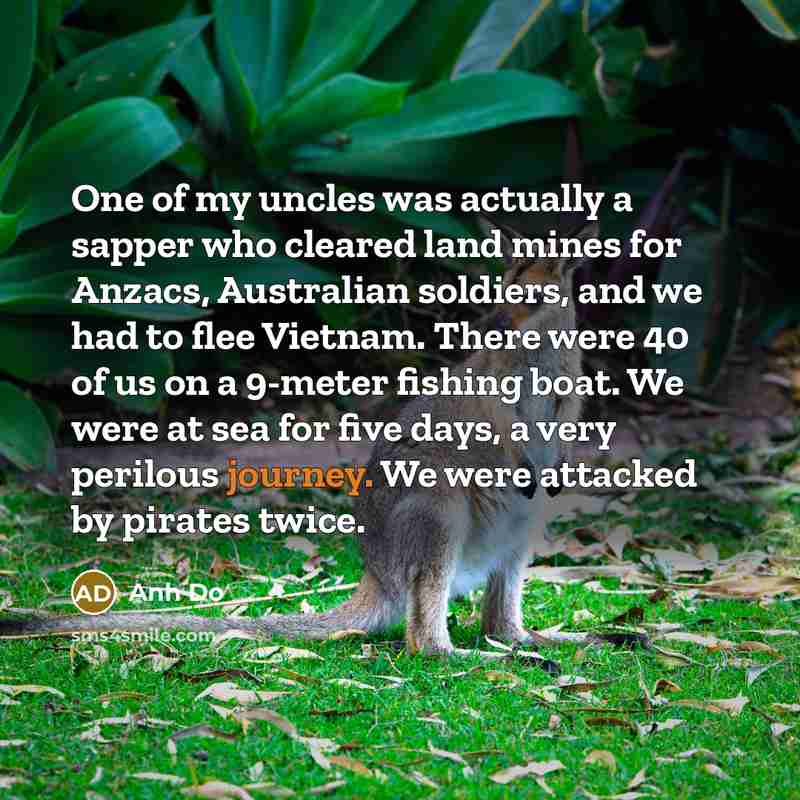 “One of my uncles was actually a sapper who cleared…” quote by Anh Do