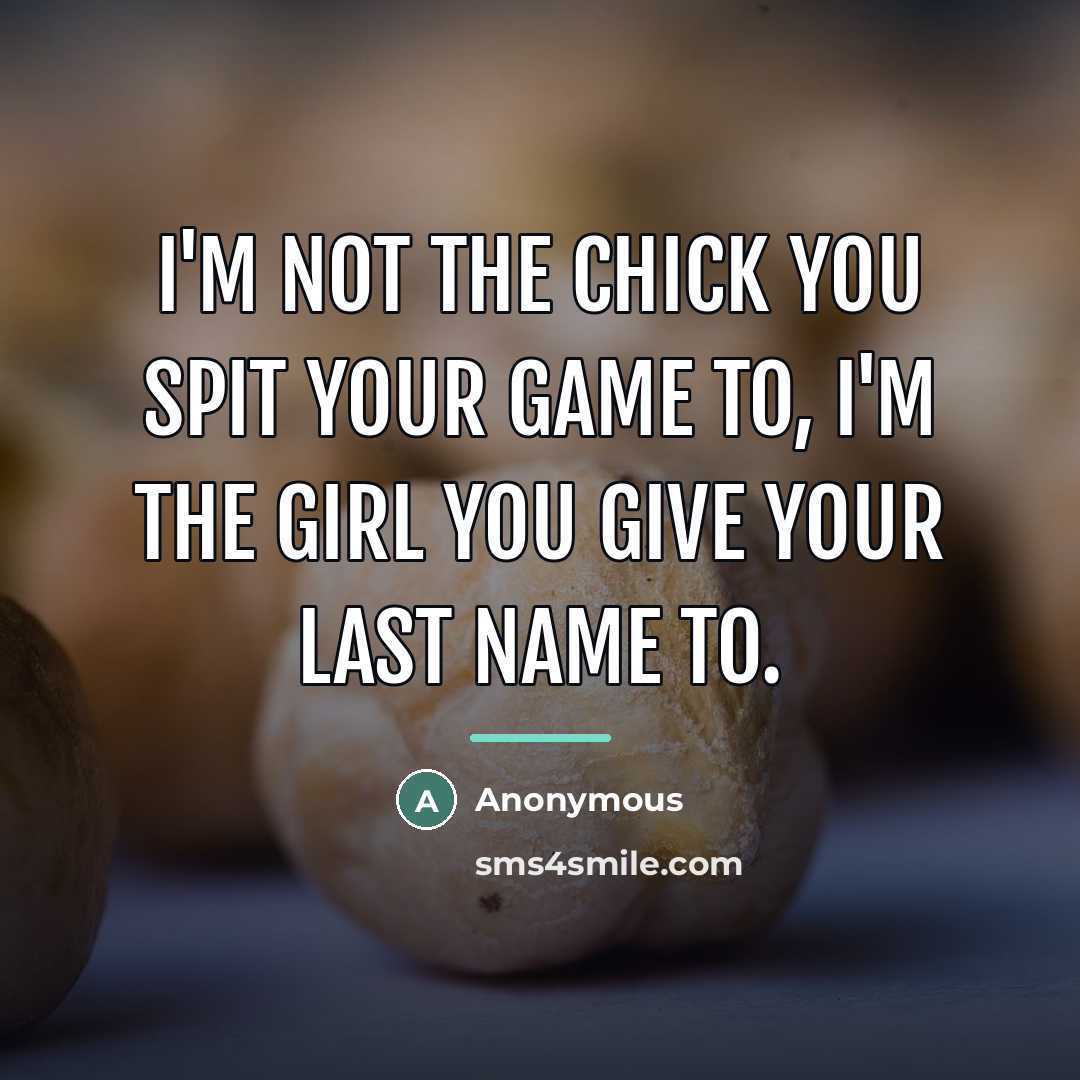 “I'm not the chick you spit your game to, I'm…” quote by Anonymous