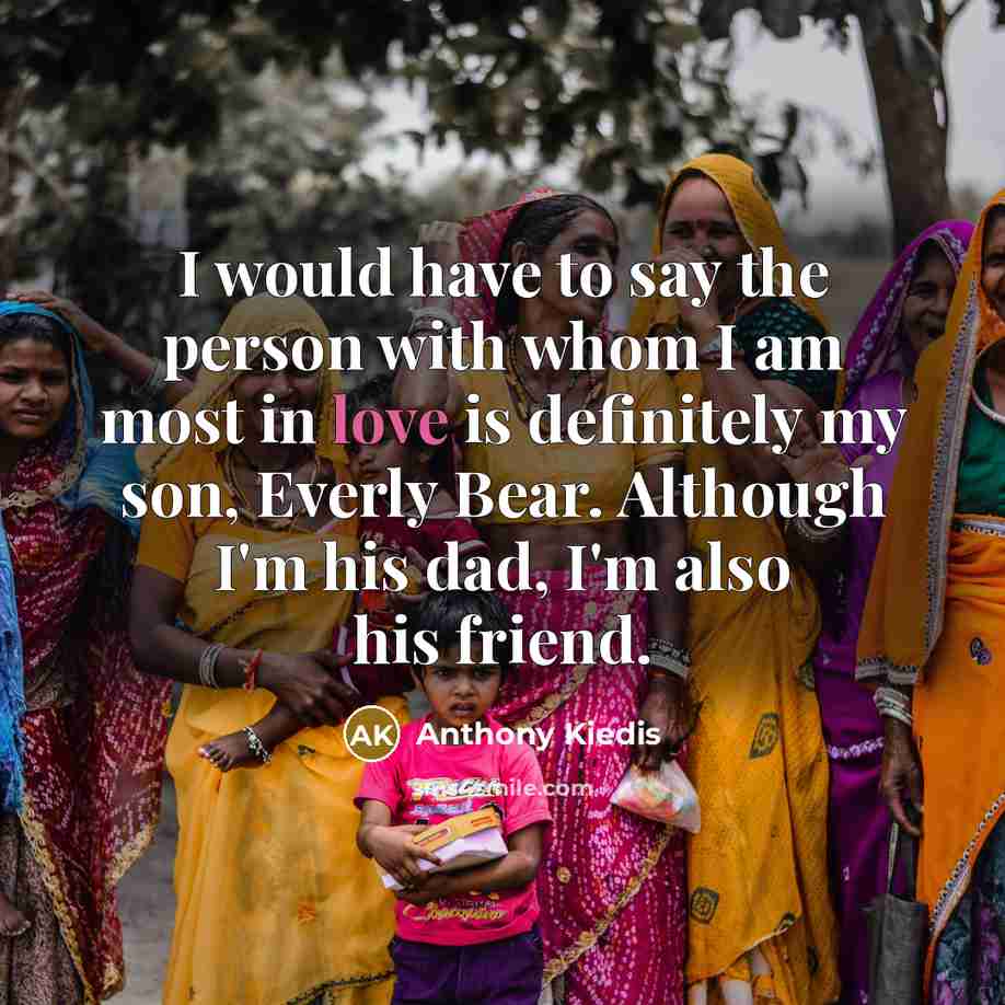 “I would have to say the person with whom I…” quote by Anthony Kiedis