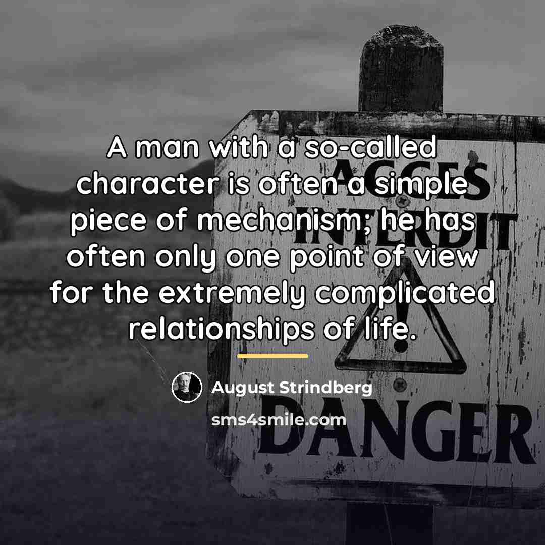 “A man with a so-called character is often a simple…” quote by August Strindberg