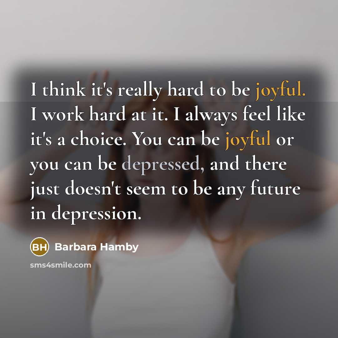 “I think it's really hard to be joyful. I work…” quote by Barbara Hamby