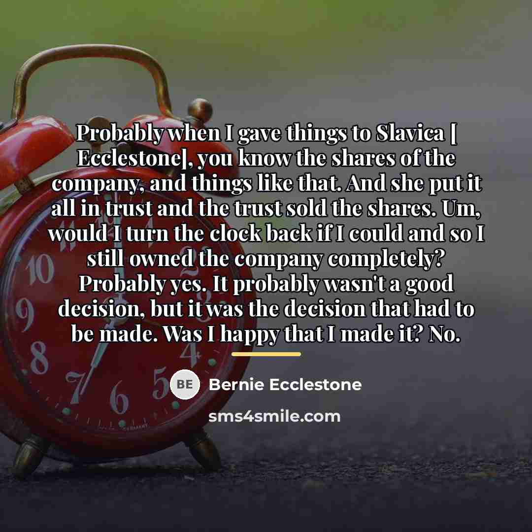 “Probably when I gave things to Slavica [ Ecclestone], you…” quote by Bernie Ecclestone