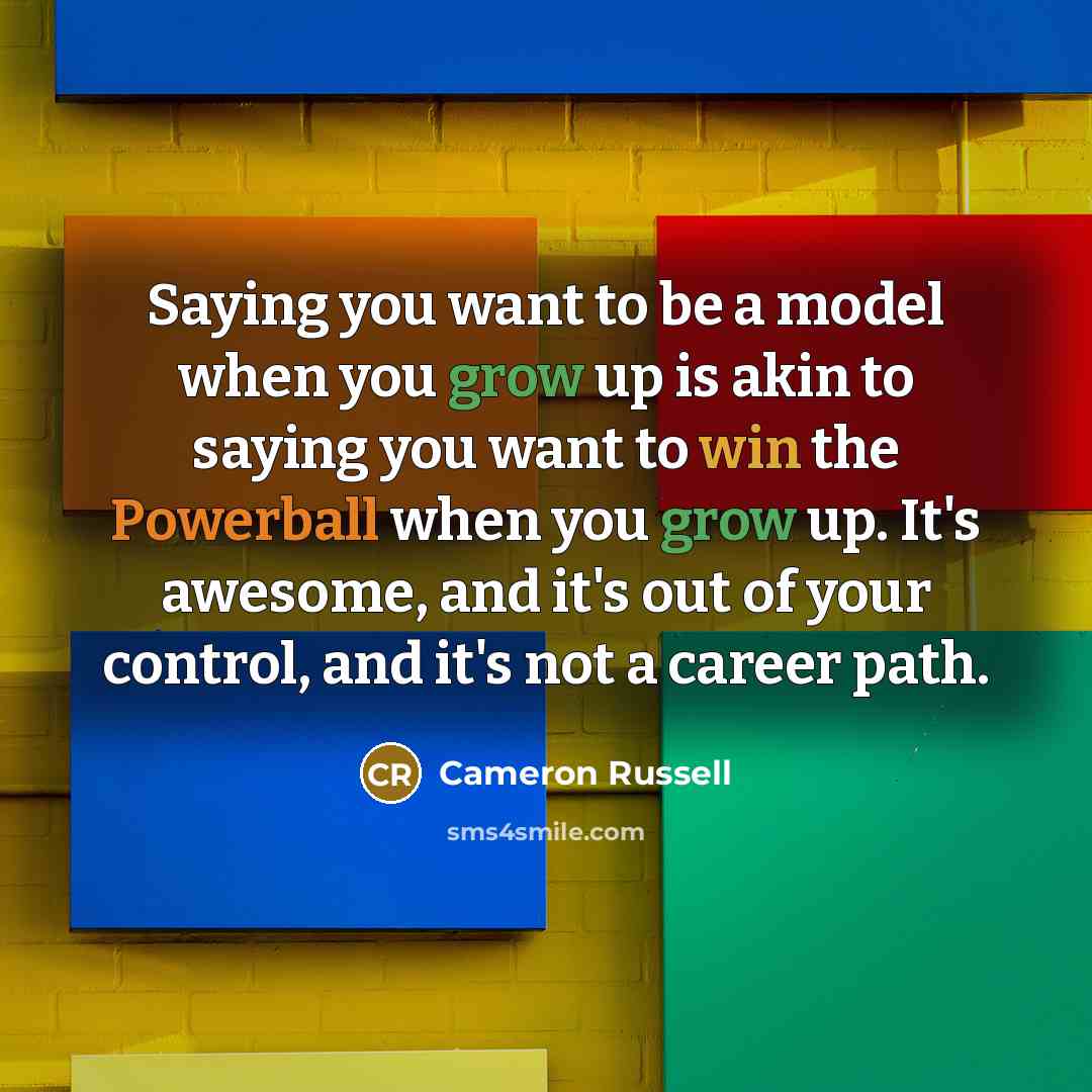 “Saying you want to be a model when you grow…” quote by Cameron Russell