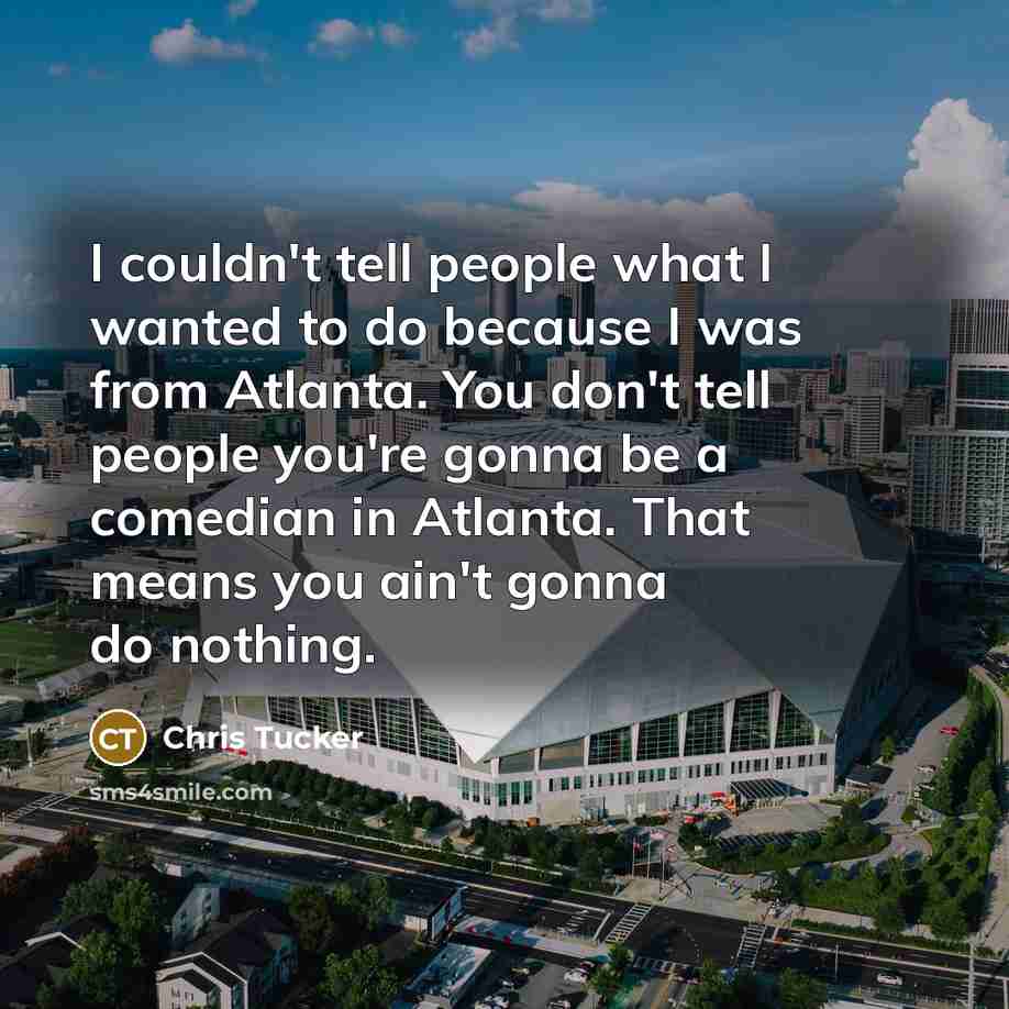 “I couldn't tell people what I wanted to do because…” quote by Chris Tucker