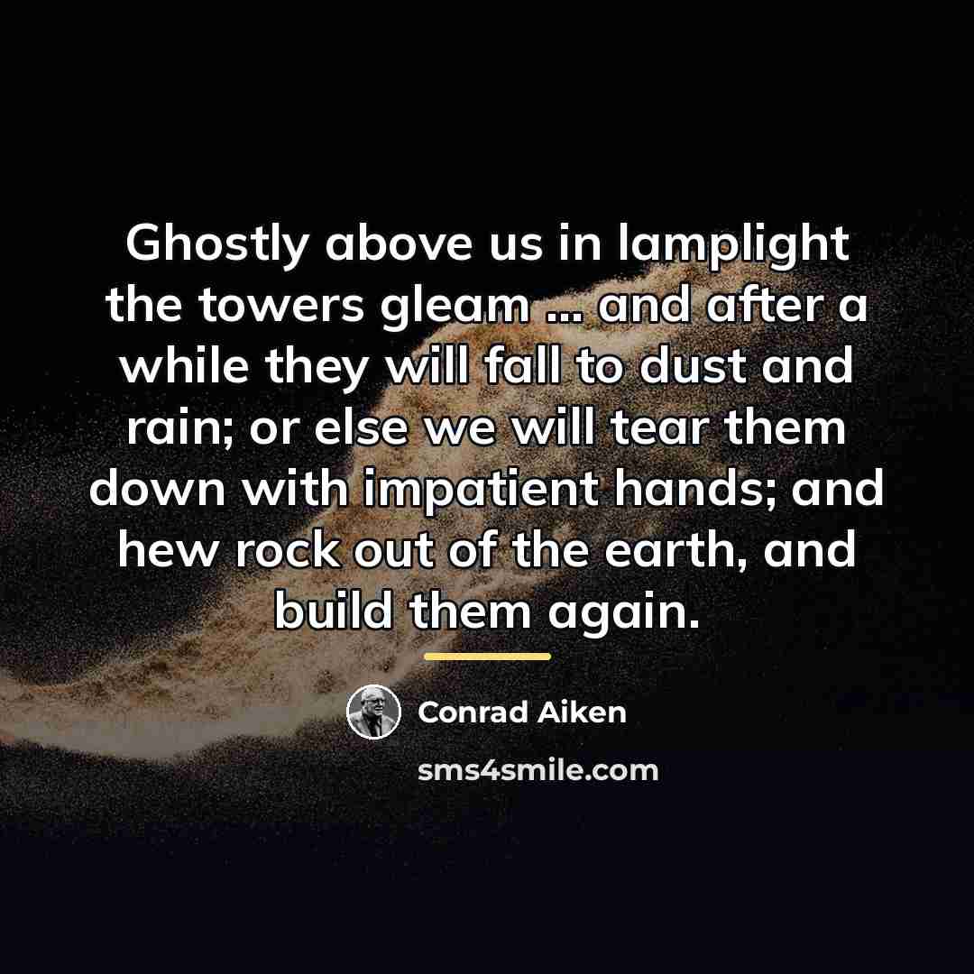 “Ghostly above us in lamplight the towers gleam ... and…” quote by Conrad Aiken