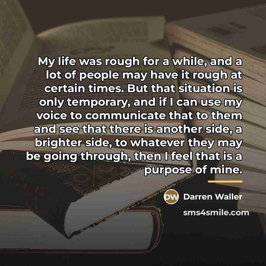 “My life was rough for a while, and a lot…” quote by Darren Waller