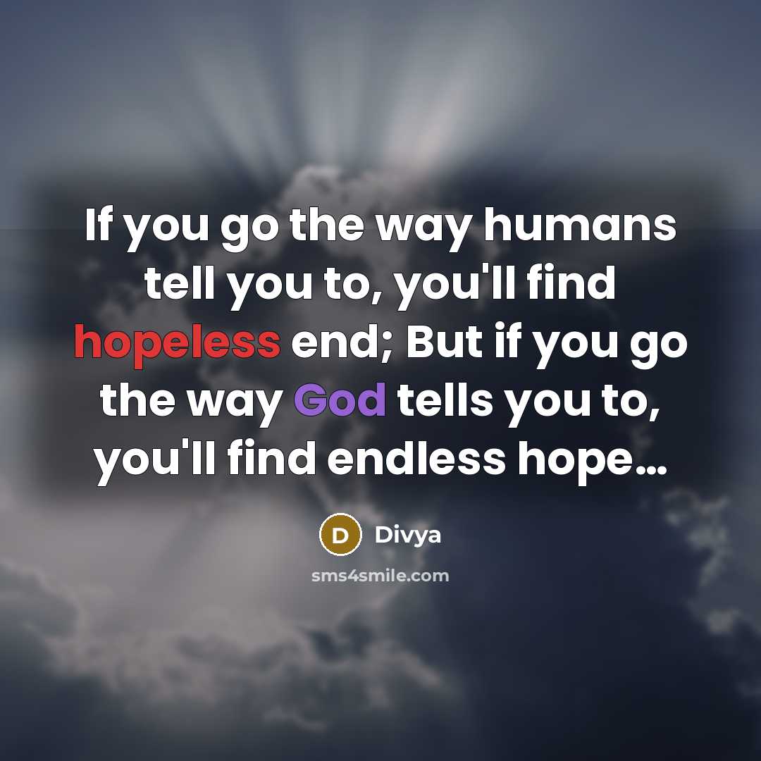 “If you go the way humans tell you to, you'll…” quote by Divya