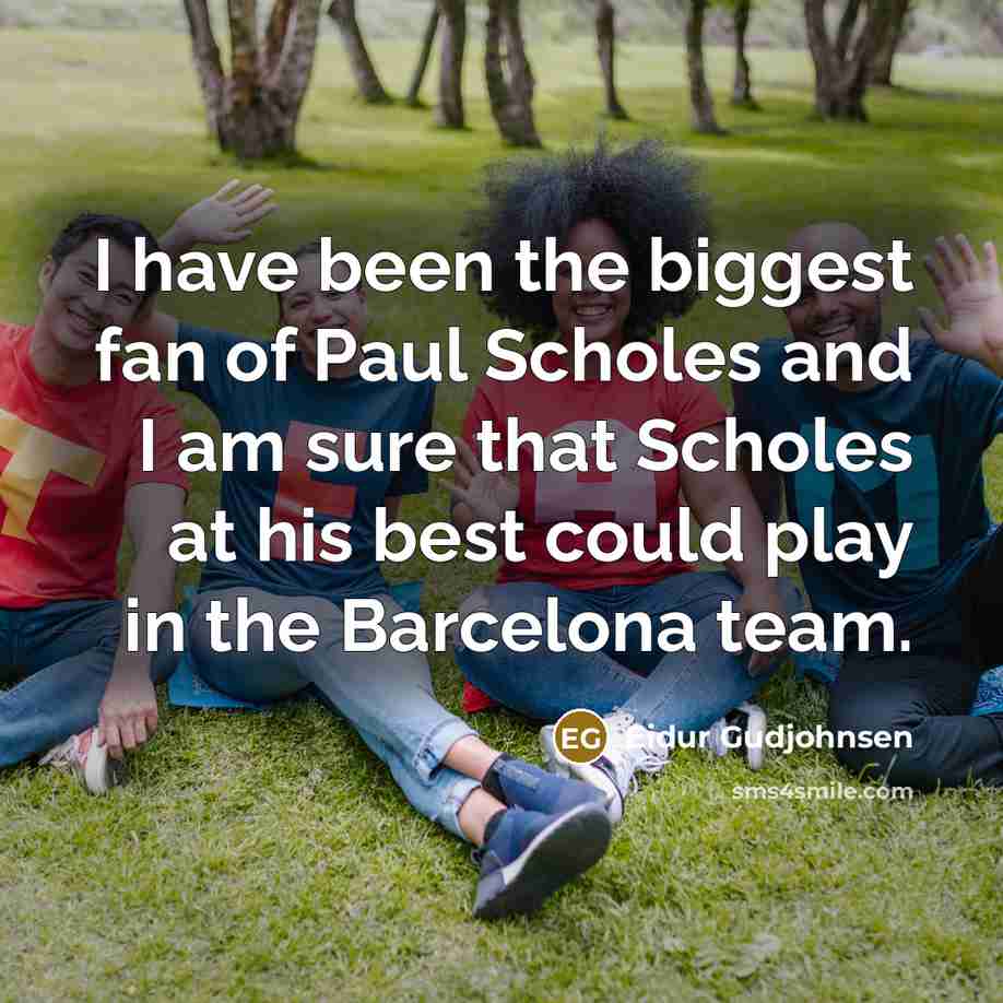 “I have been the biggest fan of Paul Scholes and…” quote by Eidur Gudjohnsen