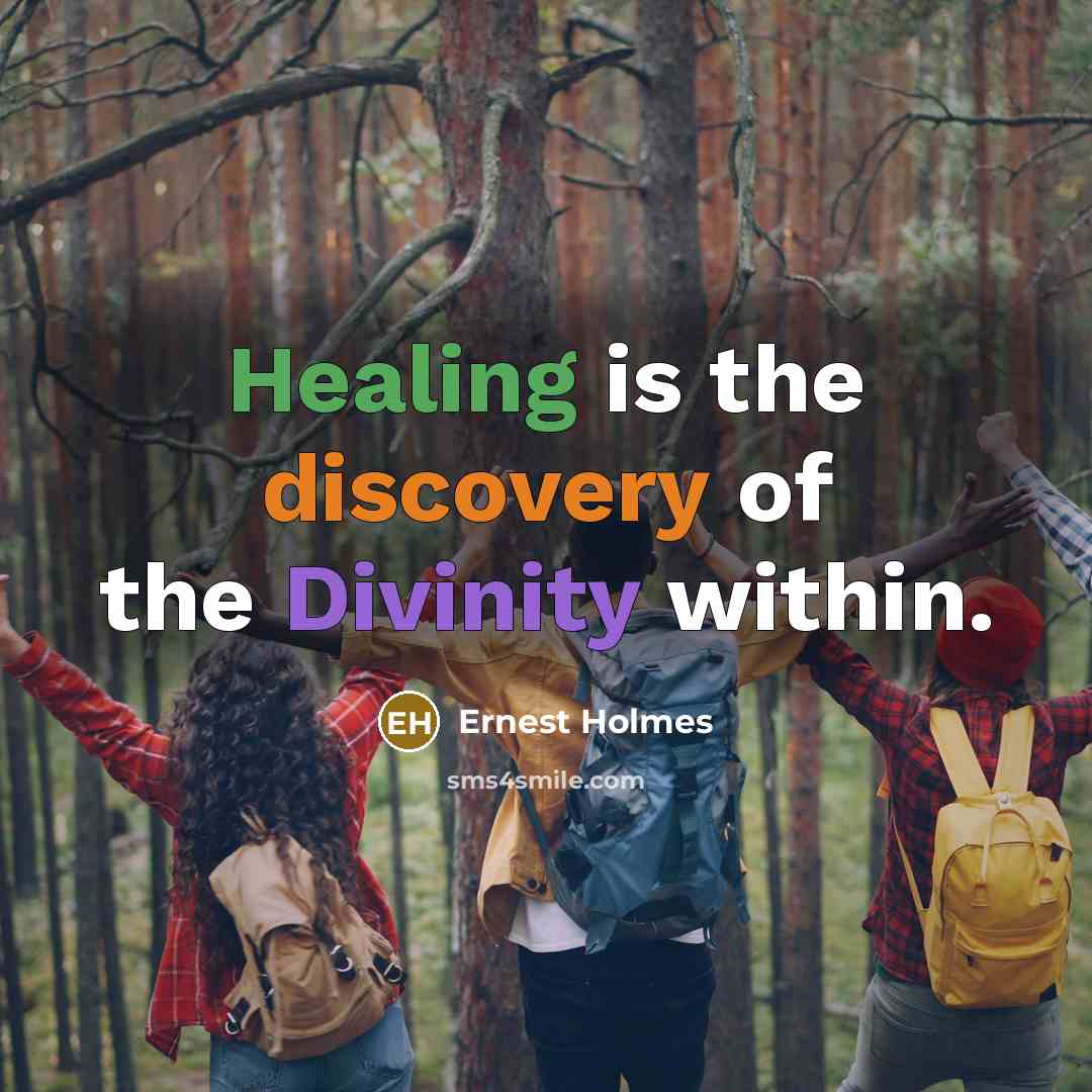 “Healing is the discovery of the Divinity within.…” quote by Ernest Holmes