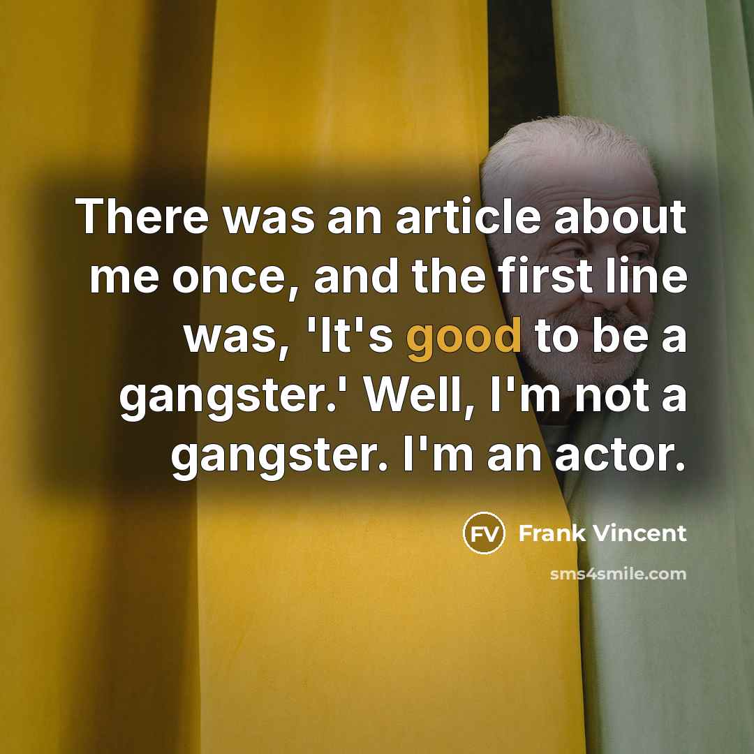 “There was an article about me once, and the first…” quote by Frank Vincent