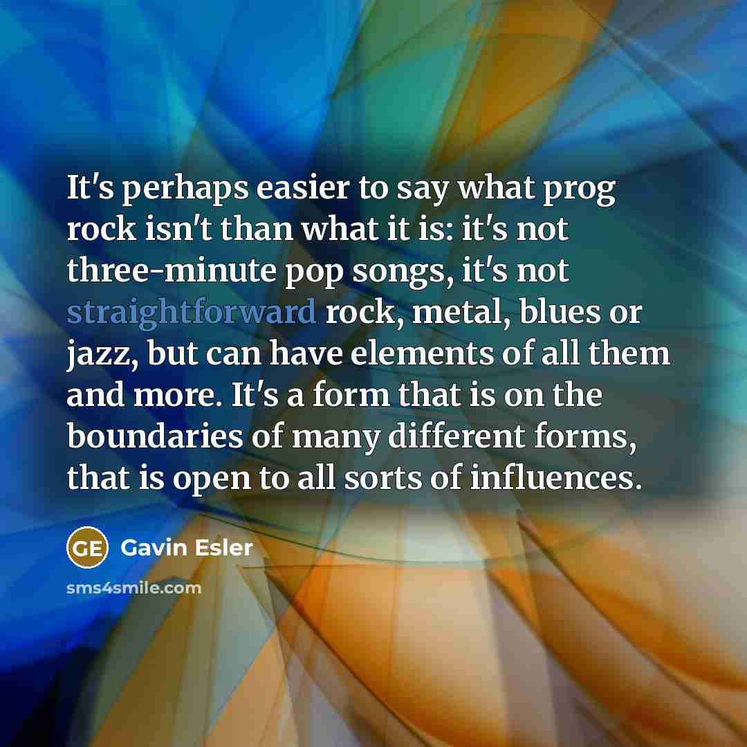 “It's perhaps easier to say what prog rock isn't than…” quote by Gavin Esler
