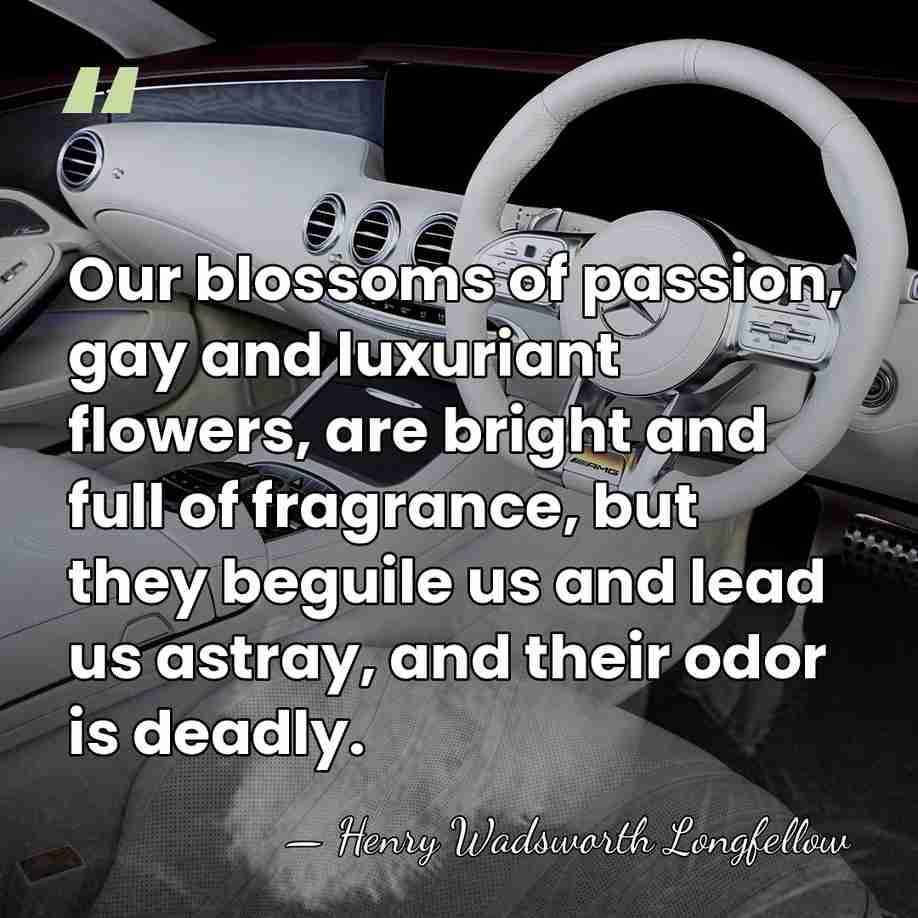 Our blossoms of passion, gay and luxuriant flowers, are bright and full&hellip; - Henry Wadsworth Longfellow