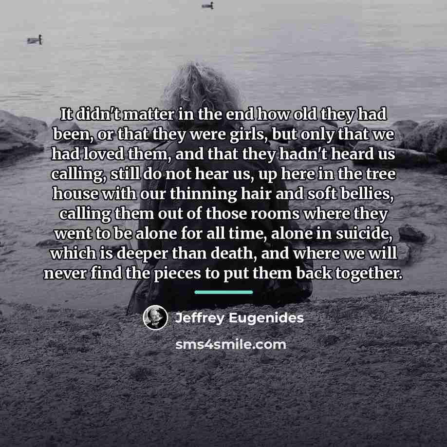 “It didn't matter in the end how old they had…” quote by Jeffrey Eugenides