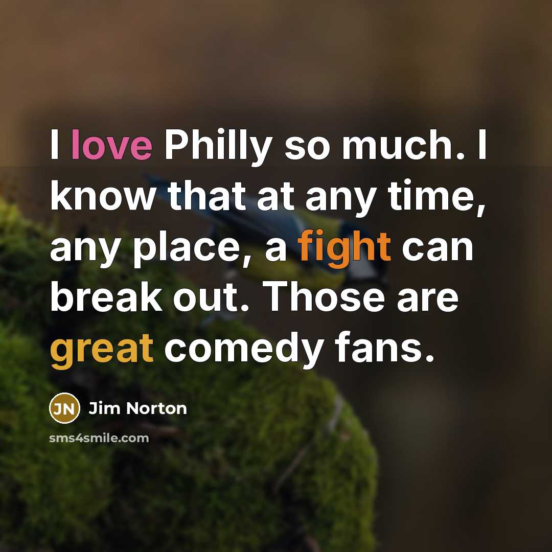 “I love Philly so much. I know that at any…” quote by Jim Norton