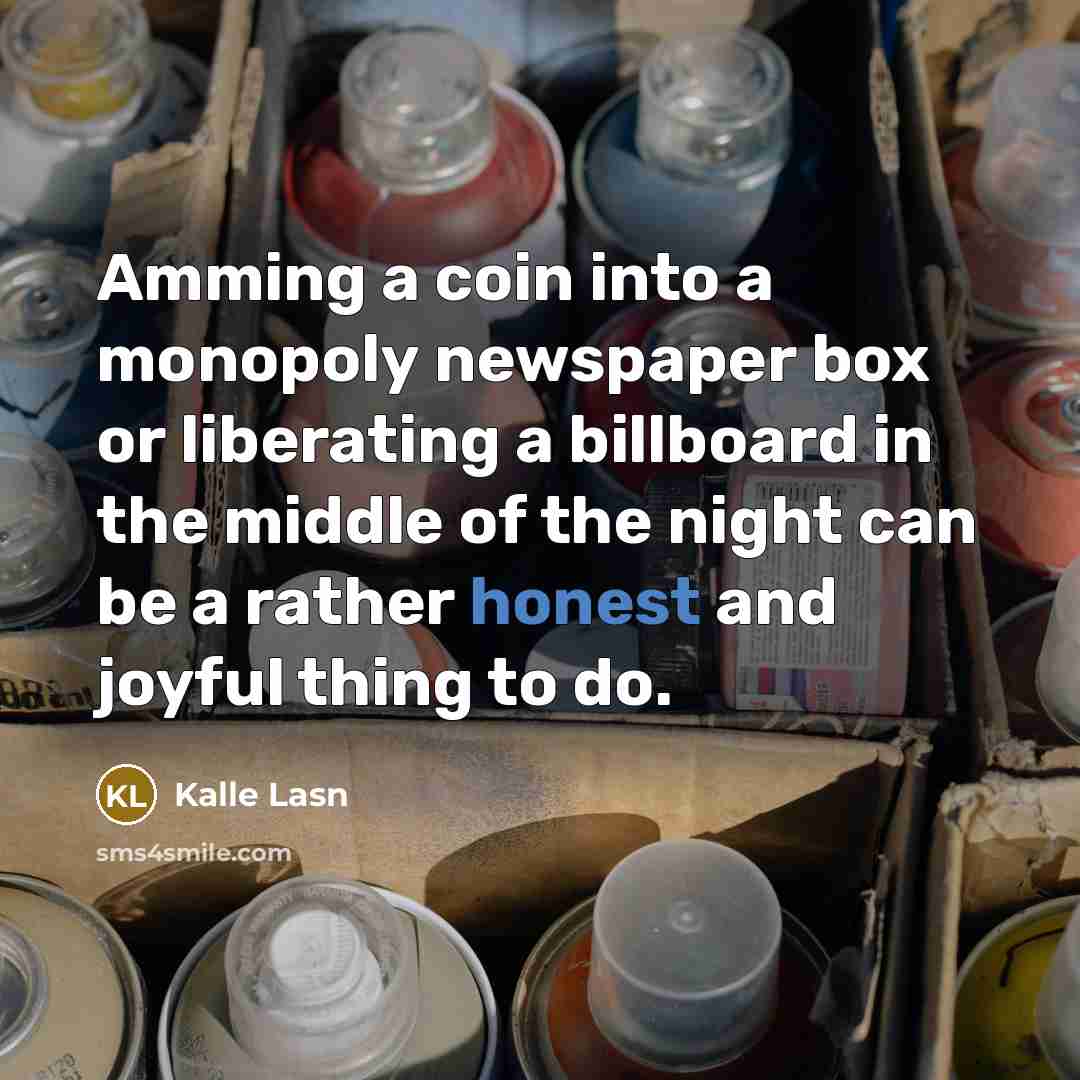 “Amming a coin into a monopoly newspaper box or liberating…” quote by Kalle Lasn