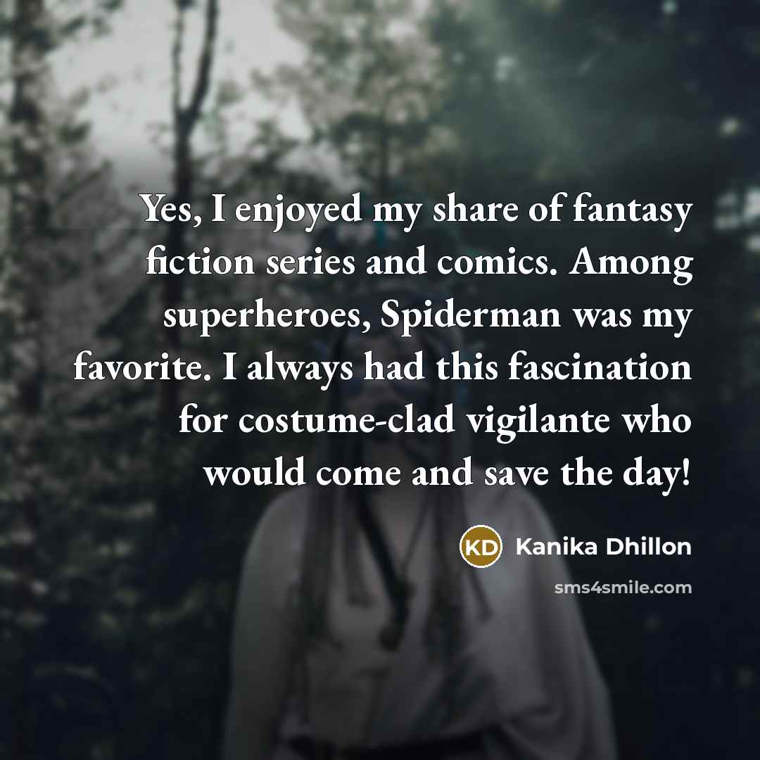 “Yes, I enjoyed my share of fantasy fiction series and…” quote by Kanika Dhillon