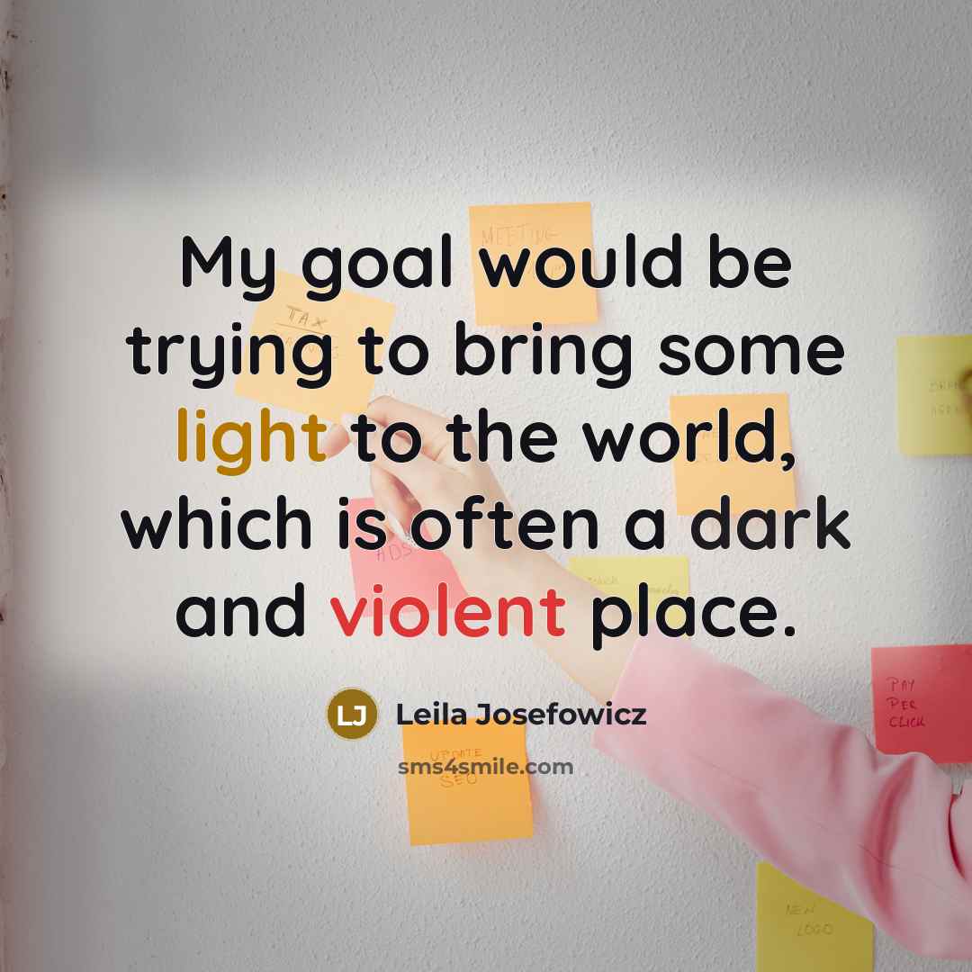 “My goal would be trying to bring some light to…” quote by Leila Josefowicz