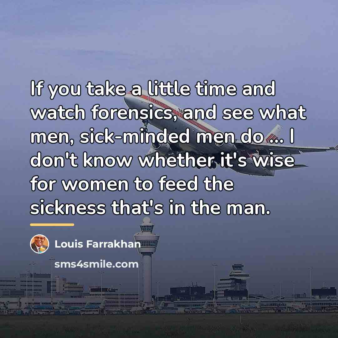 “If you take a little time and watch forensics, and…” quote by Louis Farrakhan