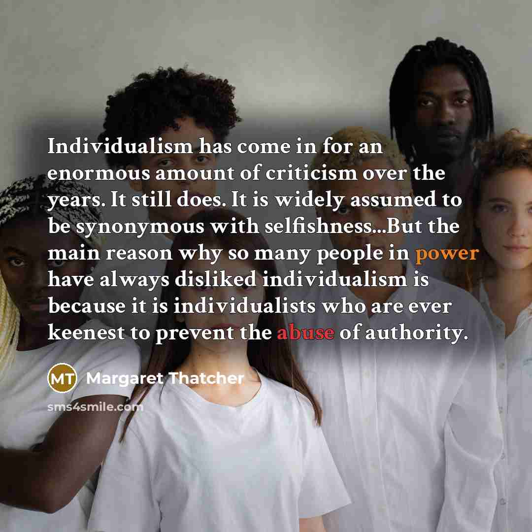 “Individualism has come in for an enormous amount of criticism…” quote by Margaret Thatcher