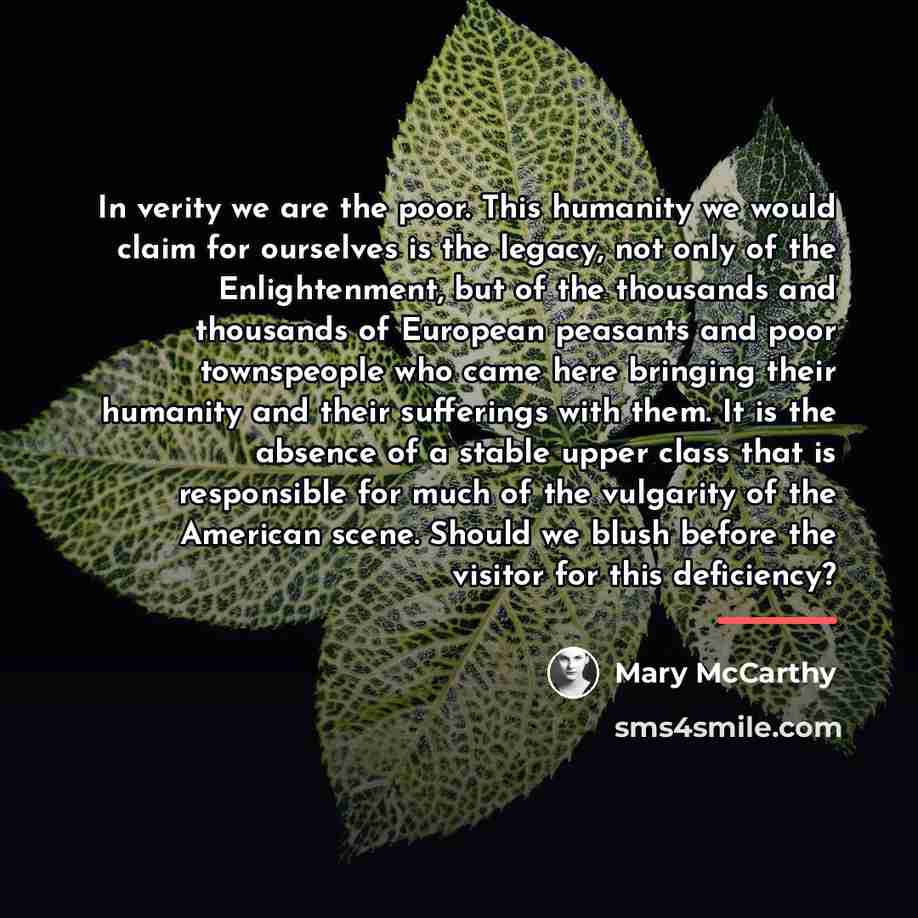 “In verity we are the poor. This humanity we would…” quote by Mary McCarthy